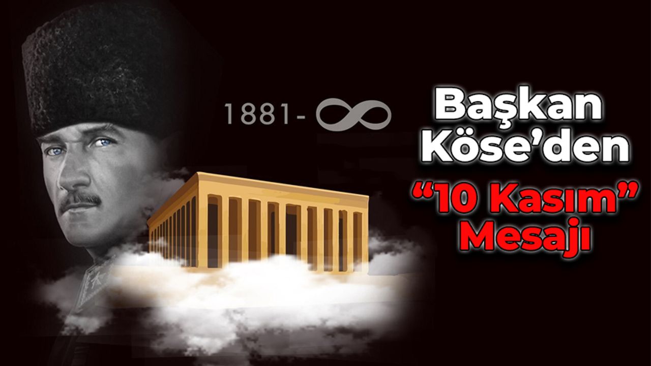 Başkan Elif Köse'den "10 Kasım" Mesajı