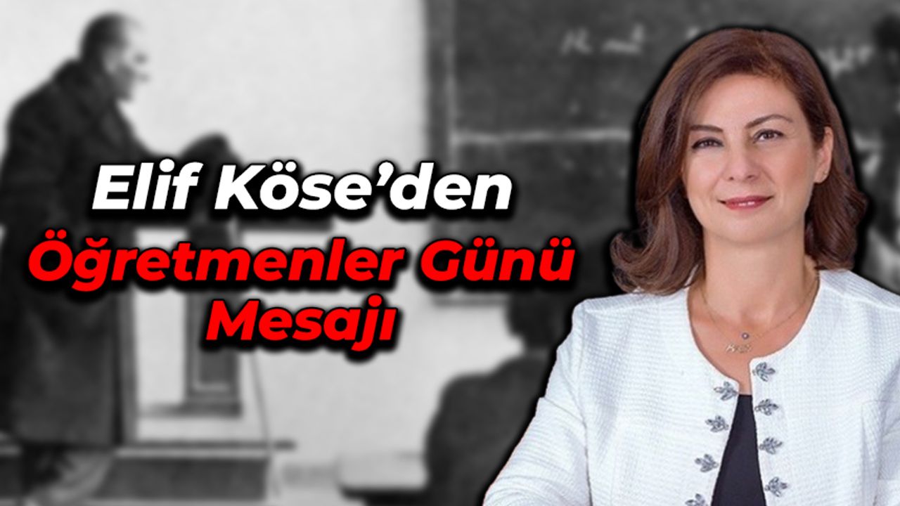 Başkan Elif Köse'nin 24 Kasım Öğretmenler Günü Mesajı 