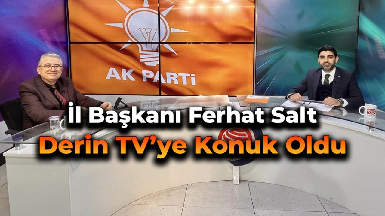 Başkan Salt Seçim Süreci Detaylarını Derin TV'ye Açıkladı