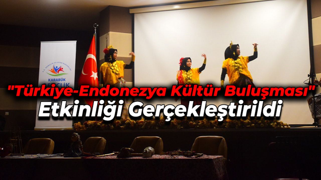 "Türkiye-Endonezya Kültür Buluşması" Etkinliği