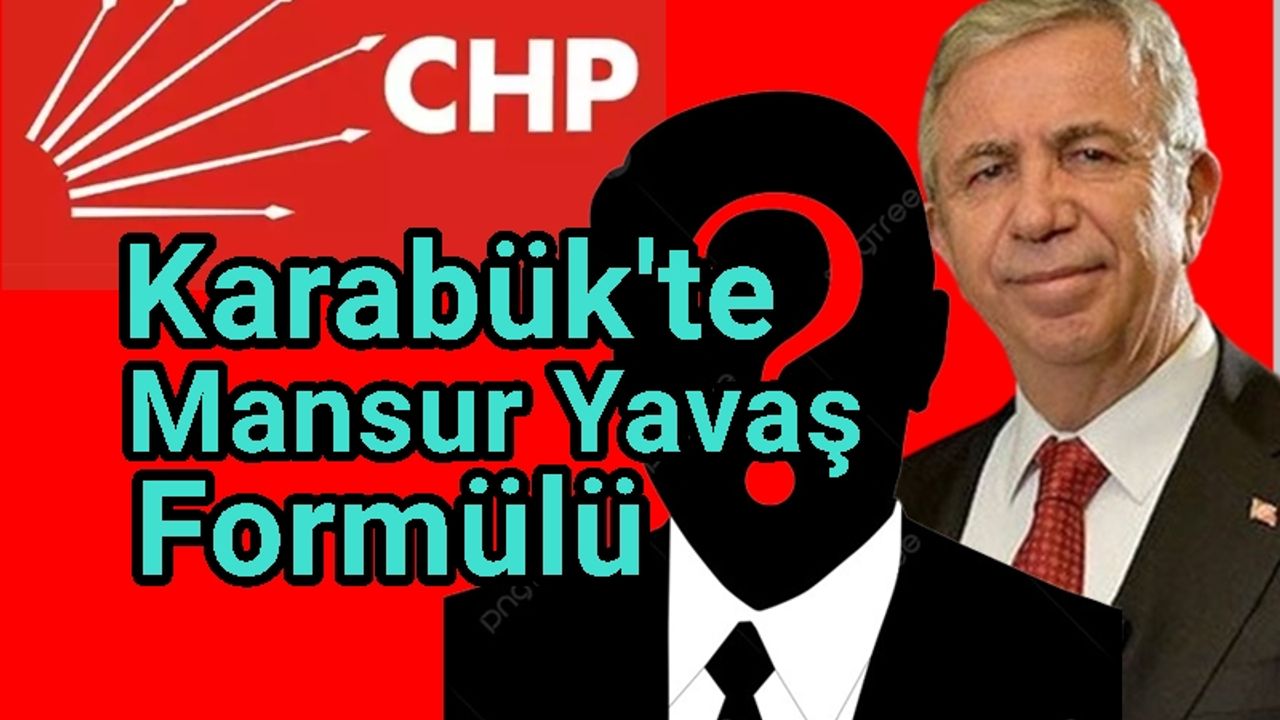CHP'nin Karabük'te Mansur Yavaş Formülü