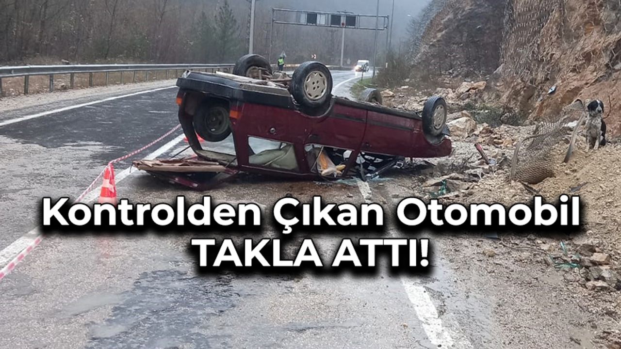 Karabük'te Kontrolden Çıkan Otomobil Takla Attı!