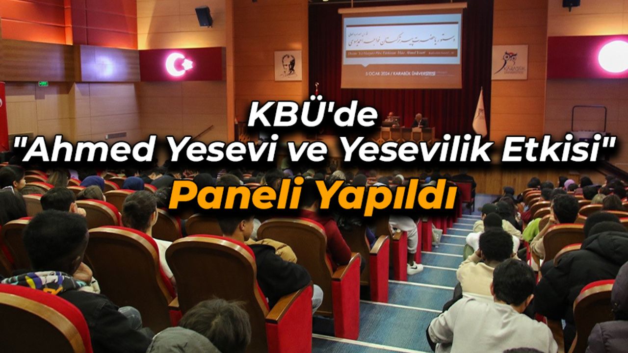 KBÜ'de "Ahmed Yesevi ve Yesevilik Etkisi" Paneli