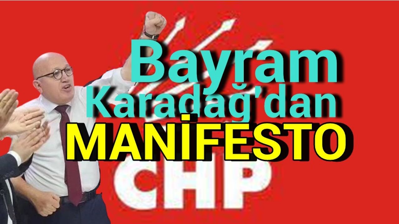 Bayram Karadağ'dan Adaylık Benim Hakkım Manifestosu