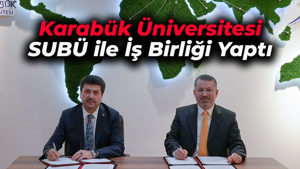 Karabük Üniversitesi SUBÜ ile İş Birliği Yapacak