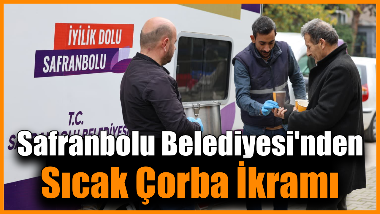 Safranbolu esnafı sıcak çorba ikramı ile moral buldu
