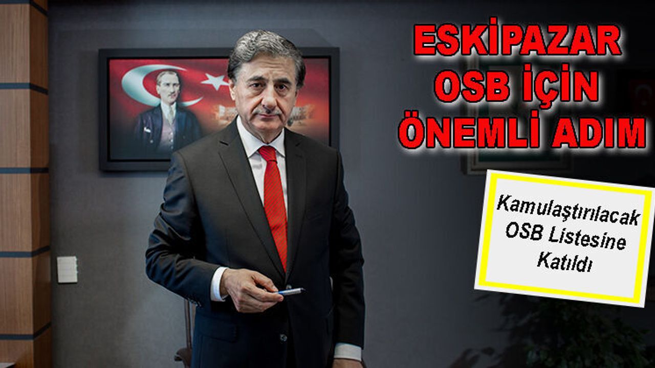 “Listede Eskipazar Metal Ürünleri OSB’miz Yer Almış Durumdadır” 