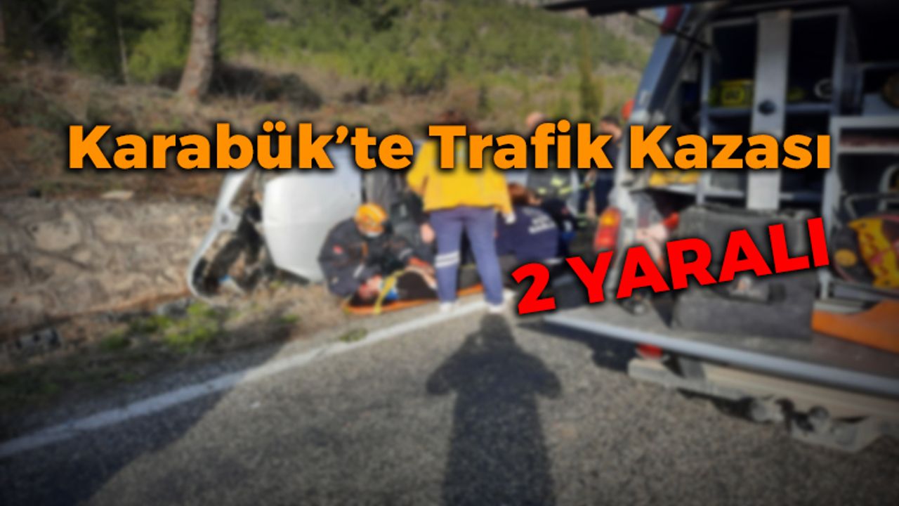 Karabük'te Kaza: 2 Yaralı