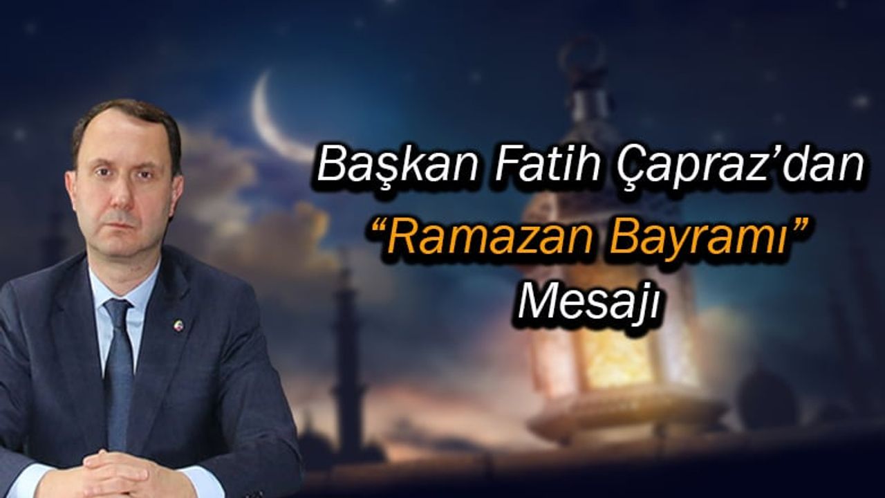 TSO Başkanı Çapraz'dan "Ramazan Bayramı" Mesajı