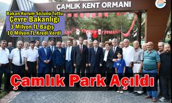 Çamlık Kent Ormanı Hükümet Desteği İle Hizmete Açıldı