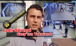 Çadlı Öğrenci Gasp'tan Yakalandı