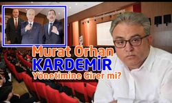 Murat Orhan Kardemir Yönetimine Girecek mi?