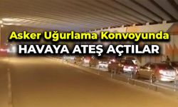 Yolu kapatan asker uğurlama konvoyundan havaya ateş açıldı