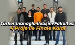Türker İnanoğlu İletişim Fakültesi 4 Proje ile Finalde