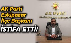 AK Parti Eskipazar İlçe Başkanı İstifa Etti!