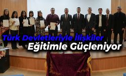 Türk Devletleriyle İlişkiler Eğitimle Güçleniyor
