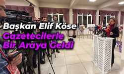Başkan Elif Köse Gazetecilerle Buluştu