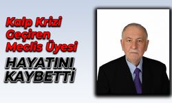 Meclis Üyesi Geçirdiği Kalp Krizi Sonucu Hayatını Kaybetti