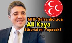 MHP Safranbolu Belediye Başkan Adayı Ali Kaya mı Olacak?