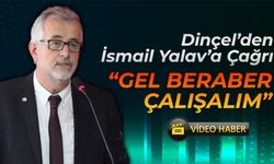 Dinçel "CHP Omuz Omuza Seçime Gitsin"