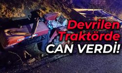 Devrilen Traktörün Sürücüsü Hayatını Kaybetti