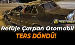 Refüje Çarpan Otomobil Ters Döndü!