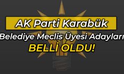 AK Parti Karabük Belediye Meclis Üyesi Listesi Belli Oldu