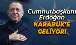 Cumhurbaşkanı Erdoğan Karabük'e Geliyor!