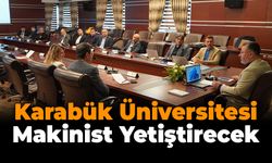 Karabük Üniversitesi Makinist Yetiştirecek