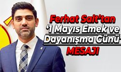 Başkan Ferhat Salt'tan "1 Mayıs" Mesajı