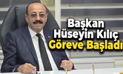 Yeni Başkan Hüseyin Kılıç Göreve Başladı