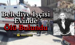 Karabük'te Belediye İşçisi Evinde Ölü Bulundu