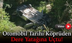 Otomobil Tarihi Köprüden Dere Yatağına Uçtu!