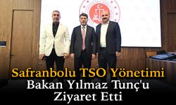 Safranbolu TSO Yönetimi Bakan Yılmaz Tunç'u Ziyaret Etti