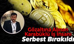 Karabüklü İş İnsanı Para Operasyonunda Serbest Bırakıldı