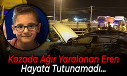 Kazada Ağır Yaralanan 14 Yaşındaki Eren Hayatını Kaybetti