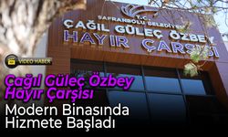 Çağıl Güleç Özbey Hayır Çarşısı Hizmete Başladı