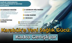 Karabük'e Yeni Sağlık Gücü: Kadro Genişliyor!