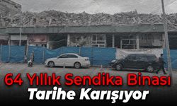 64 Yıllık Sendika Binasının Yıkımına Başlandı