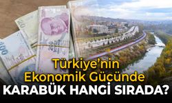 Türkiye’nin Ekonomik Gücünde Karabük’ün Yeri