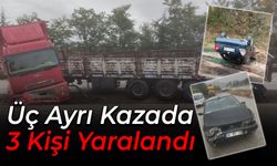 Üç Ayrı Kazada 3 Kişi Yaralandı