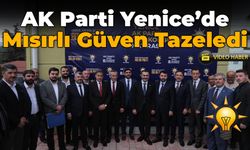 Ak Parti Yenice’de Mısırlı Güven Tazeledi