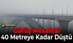 Yoğun Sis Etkisi: Görüş Mesafesi 40 Metreye Kadar Düştü