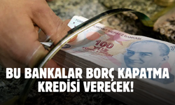 Borçlarınızı bu bankalar sıfırlayacak! 2024 Kasım ayı borç kapatma kredisi veren bankalar