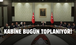 Kabine toplantısı ne zaman, saat kaçta yapılacak? Kabine toplantısında neler konuşulacak?