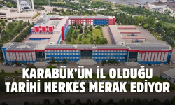 Karabük'ün ne zaman il olduğunu biliyor musunuz? Birçok Karabüklü bu yanıtı bilmiyor