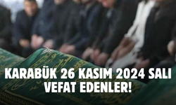 Karabük 26 Kasım 2024 Salı vefat edenler