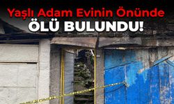 Karabük’te 82 Yaşındaki Adam Evinin Önünde Ölü Bulundu