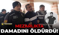 Kayınpeder Dehşeti: Damadını Mezarlıkta Öldürdü!