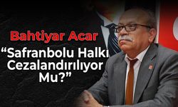 CHP’li Acar’dan Tepki: “Safranbolu Halkı Cezalandırılıyor Mu?”